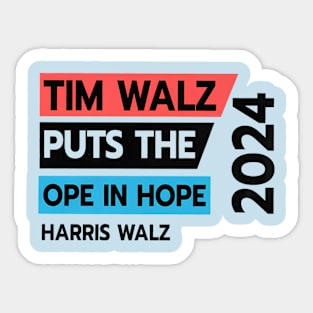 Tim Walz Put the ope in Hope Harris Walz 2024 Sticker